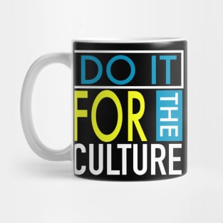 Do It For The Culture Mug